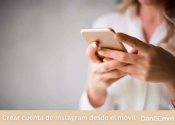 Crear cuenta de Instagram desde el móvil