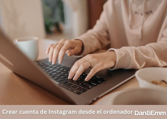 Crear cuenta de Instagram desde el ordenador