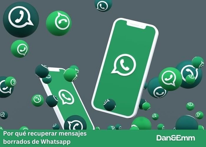 Por qué recuperar mensajes borrados de Whatsapp