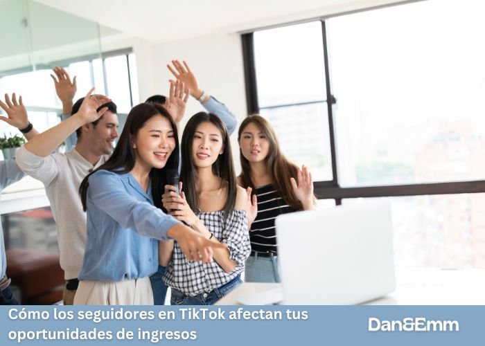 Cómo los seguidores en TikTok afectan tus oportunidades de ingresos