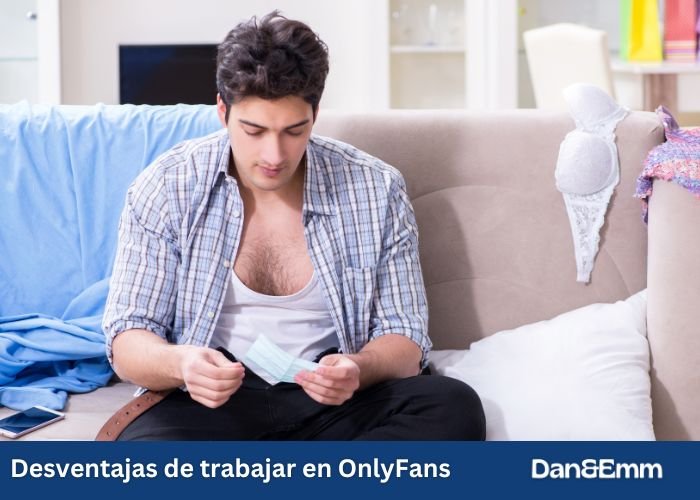 Desventajas de trabajar en OnlyFans