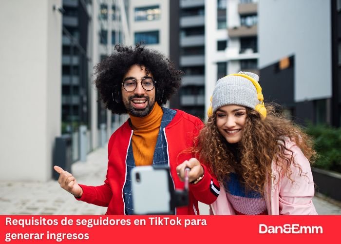 Requisitos de seguidores en TikTok para generar ingresos